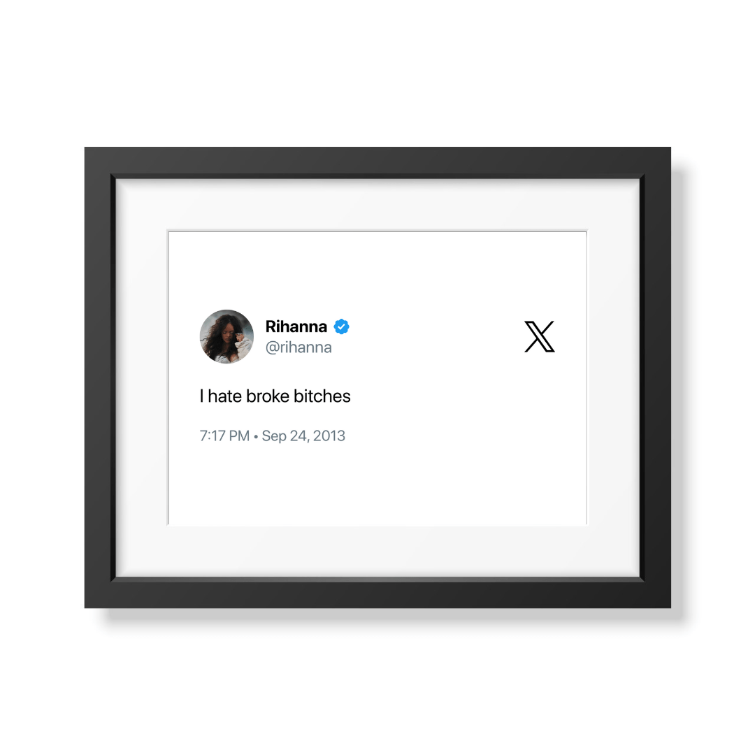 Framed Tweet - @rihanna "I hate broke bitches" - Bingkai Twit